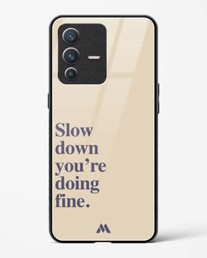 Slow Down Glass Case Phone Cover (Vivo)