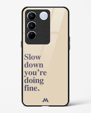 Slow Down Glass Case Phone Cover (Vivo)