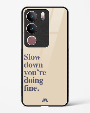 Slow Down Glass Case Phone Cover (Vivo)