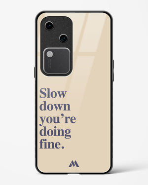 Slow Down Glass Case Phone Cover (Vivo)