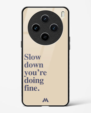 Slow Down Glass Case Phone Cover (Vivo)