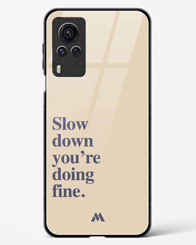 Slow Down Glass Case Phone Cover (Vivo)