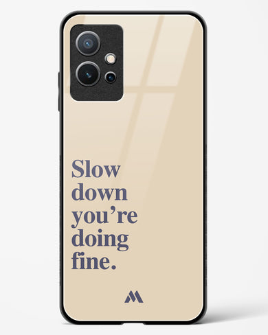 Slow Down Glass Case Phone Cover (Vivo)