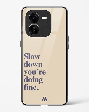 Slow Down Glass Case Phone Cover (Vivo)