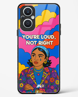 Loud Not Right Glass Case Phone Cover (Oppo)
