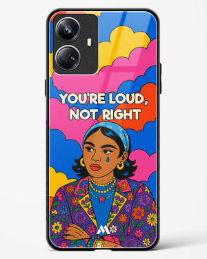 Loud Not Right Glass Case Phone Cover (Realme)