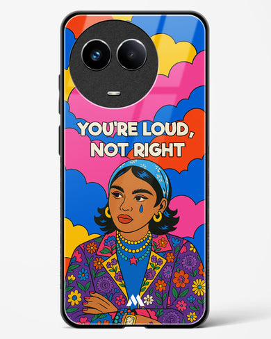 Loud Not Right Glass Case Phone Cover (Realme)