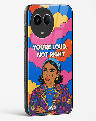 Loud Not Right Glass Case Phone Cover (Realme)