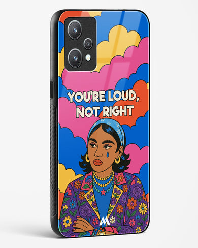 Loud Not Right Glass Case Phone Cover (Realme)