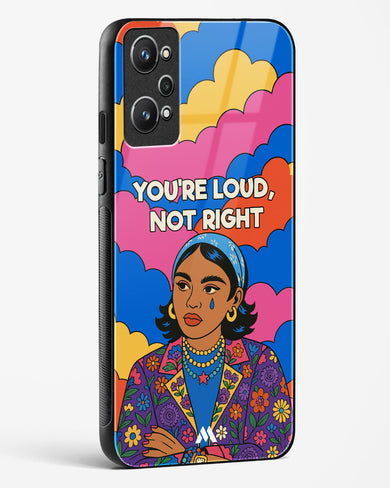Loud Not Right Glass Case Phone Cover (Realme)