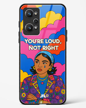 Loud Not Right Glass Case Phone Cover (Realme)