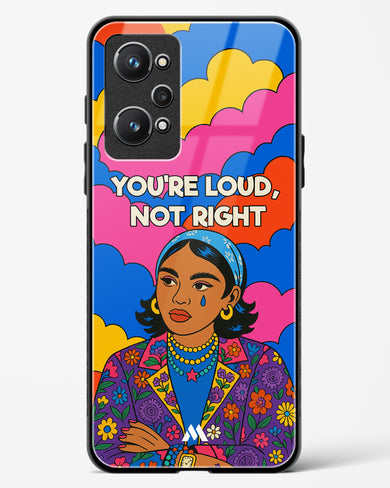 Loud Not Right Glass Case Phone Cover (Realme)