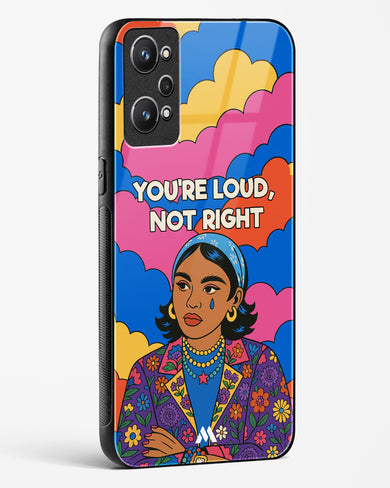 Loud Not Right Glass Case Phone Cover (Realme)