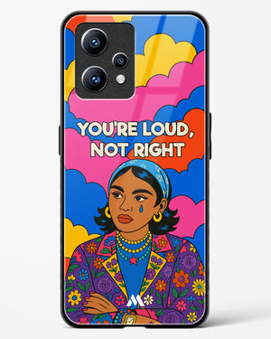 Loud Not Right Glass Case Phone Cover (Realme)