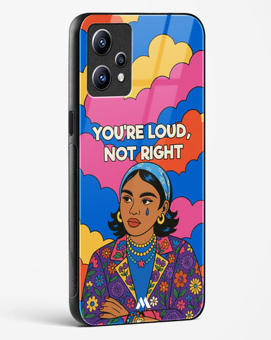 Loud Not Right Glass Case Phone Cover (Realme)
