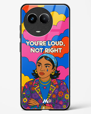 Loud Not Right Glass Case Phone Cover (Realme)