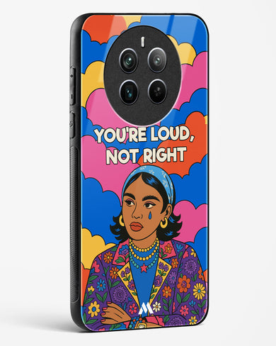 Loud Not Right Glass Case Phone Cover (Realme)