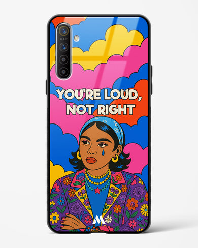 Loud Not Right Glass Case Phone Cover (Realme)