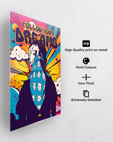 Follow Your Dreams Metal-Poster