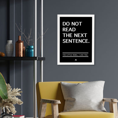 Do Not Read The Next Sentence Art-Poster