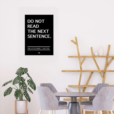 Do Not Read The Next Sentence Art-Poster