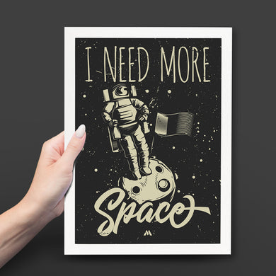 Need More Space Art-Poster