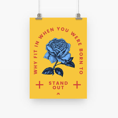 Why Fit In When You Stand Out Art-Poster