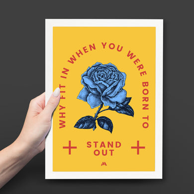 Why Fit In When You Stand Out Art-Poster