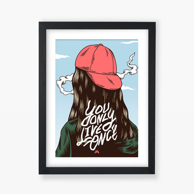 You Only Live Once Art-Poster