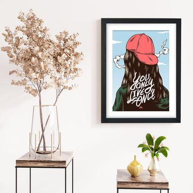 You Only Live Once Art-Poster