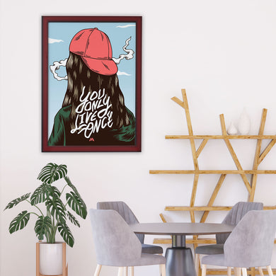 You Only Live Once Art-Poster