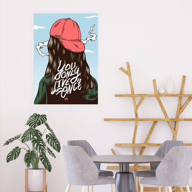 You Only Live Once Art-Poster