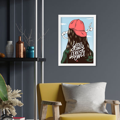 You Only Live Once Art-Poster