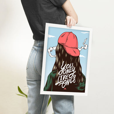You Only Live Once Art-Poster