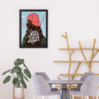 You Only Live Once Art-Poster