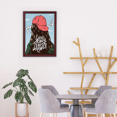 You Only Live Once Art-Poster