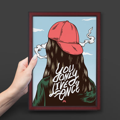 You Only Live Once Art-Poster
