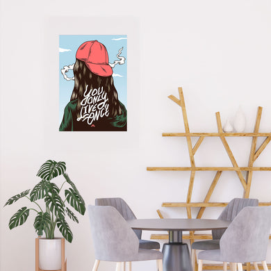 You Only Live Once Art-Poster