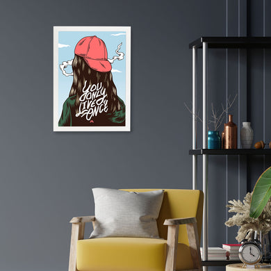 You Only Live Once Art-Poster