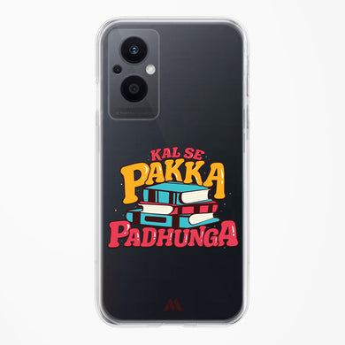 Kal Se Pakka Padhunga Crystal Clear Transparent Case-(Oppo)