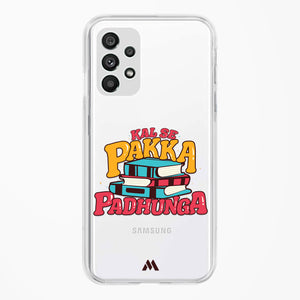 Kal Se Pakka Padhunga Crystal Clear Transparent Case-(Samsung)