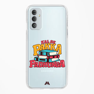 Kal Se Pakka Padhunga Crystal Clear Transparent Case-(Samsung)