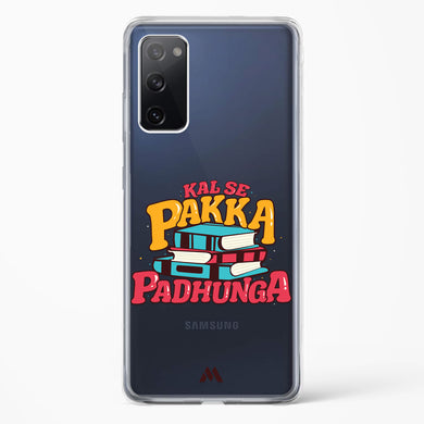 Kal Se Pakka Padhunga Crystal Clear Transparent Case-(Samsung)