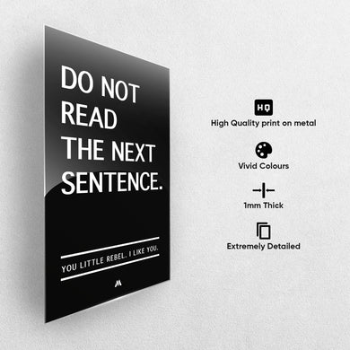 Do Not Read The Next Sentence Metal-Poster