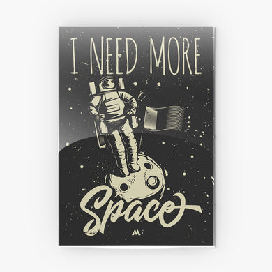 Need More Space Metal-Poster