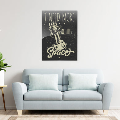 Need More Space Metal-Poster