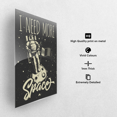 Need More Space Metal-Poster