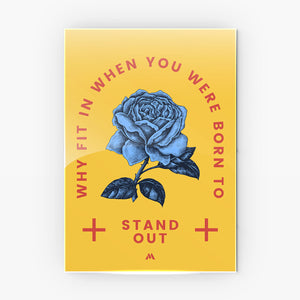 Why Fit In When You Stand Out Metal Poster