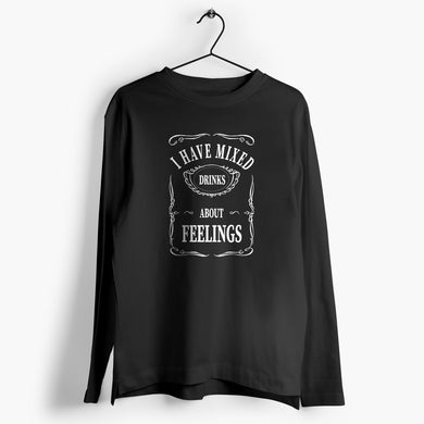 Mixed Drinks About Feelings Full-Sleeve-T-Shirt