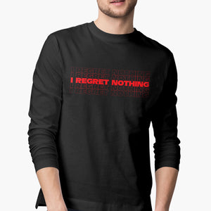 Regret Nothing Full-Sleeve T-Shirt